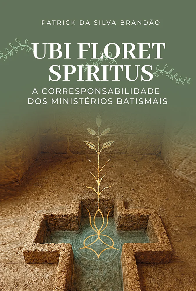 Capa do livro Ubi floret Spiritus A CORRESPONSABILIDADE DOS MINISTÉRIOS BATISMAIS